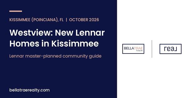 Westview: New Homes in Kissimmee FL by Lennar (2026 Guide)