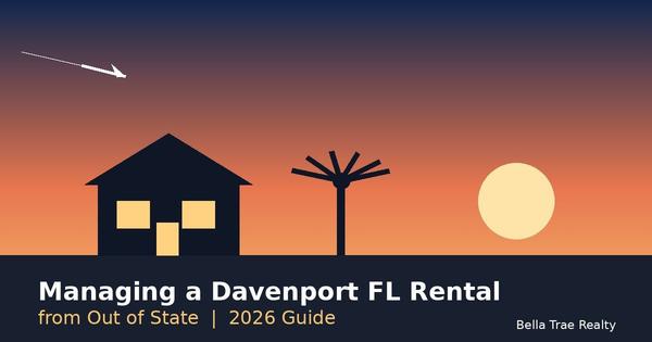 Managing a Davenport FL Rental from Out of State: 2026 Guide