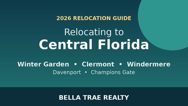 Relocating to Central Florida: Winter Garden & Clermont 2026
