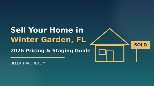 Sell Your Home in Winter Garden FL: 2026 Pricing & Staging Guide