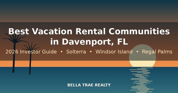 Best Vacation Rental Communities in Davenport FL: 2026 Guide