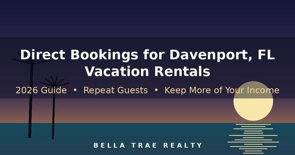 Direct Bookings for Davenport FL Vacation Rentals: 2026 Guide