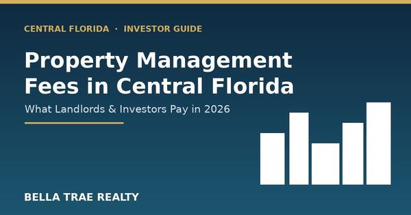 Property Management Fees in Central Florida: 2026 Investor Guide