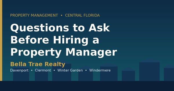 Questions to Ask Before Hiring a Central Florida Property Manager