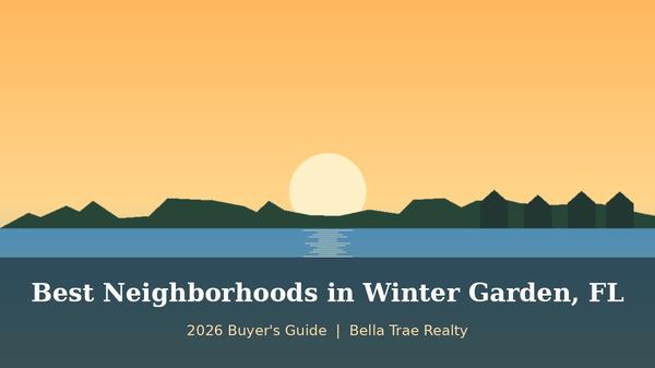 Best Neighborhoods in Winter Garden FL: 2026 Buyer's Guide