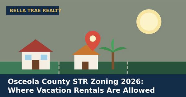 Osceola County STR Zoning 2026: Where Vacation Rentals Are Allowed