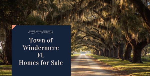 Town of Windermere FL Homes for Sale: Inside the Town Limits vs. 34786 (2026 Guide)
