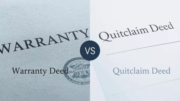 Understanding the Difference Between a Warranty Deed and a Quitclaim Deed