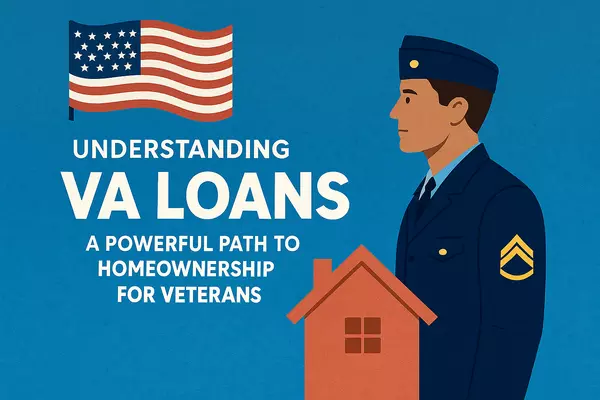 Understanding VA Loans: A Powerful Path to Homeownership for Veterans