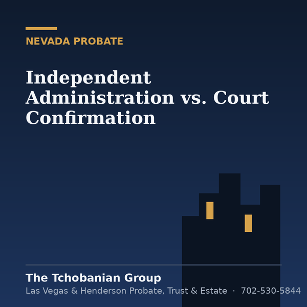 feature image of Independent Administration vs. Court Confirmation in Nevada Probate