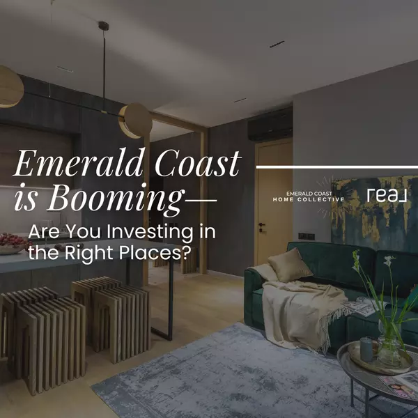Emerald Coast is Booming—Are You Investing in the Right Places?