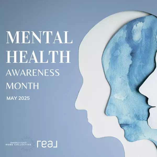 Mental Health Awareness Month: Prioritizing Wellness in Real Estate—for Realtors, Buyers, and Sellers