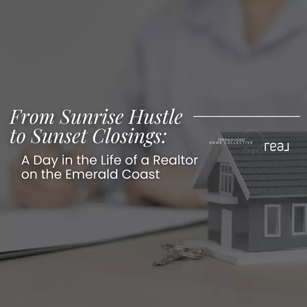  From Sunrise Hustle to Sunset Closings: A Day in the Life of a Realtor on the Emerald Coast