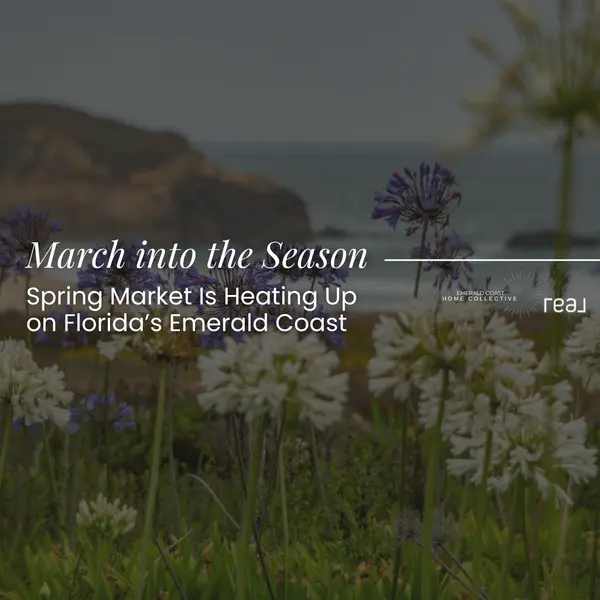 Spring Market Is Heating Up on Florida’s Emerald Coast
