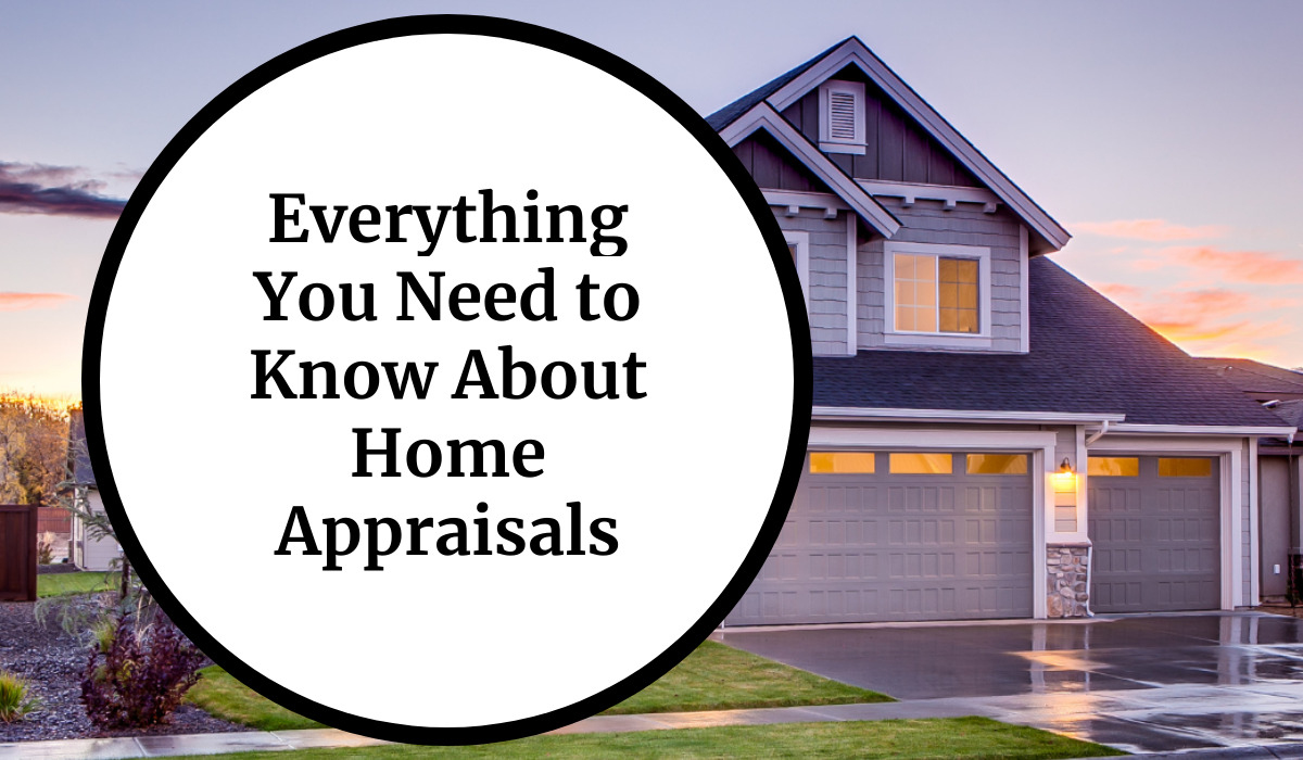 Everything You Need to Know About Home Appraisals