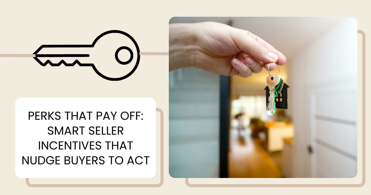 Perks That Pay Off: Smart Seller Incentives That Nudge Buyers to Act