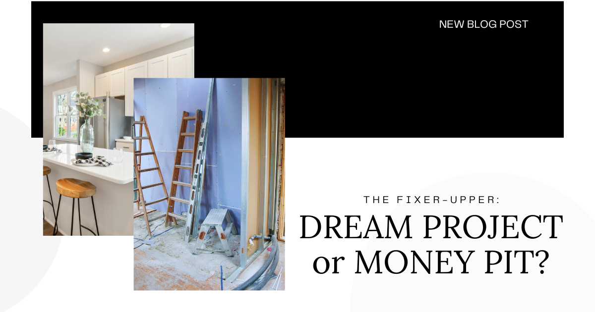 The Fixer-Upper: Dream Project or Money Pit?