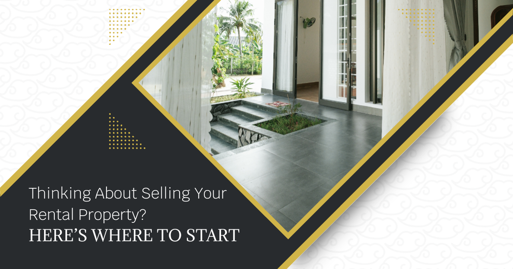 Thinking About Selling Your Rental Property? Here’s Where to Start