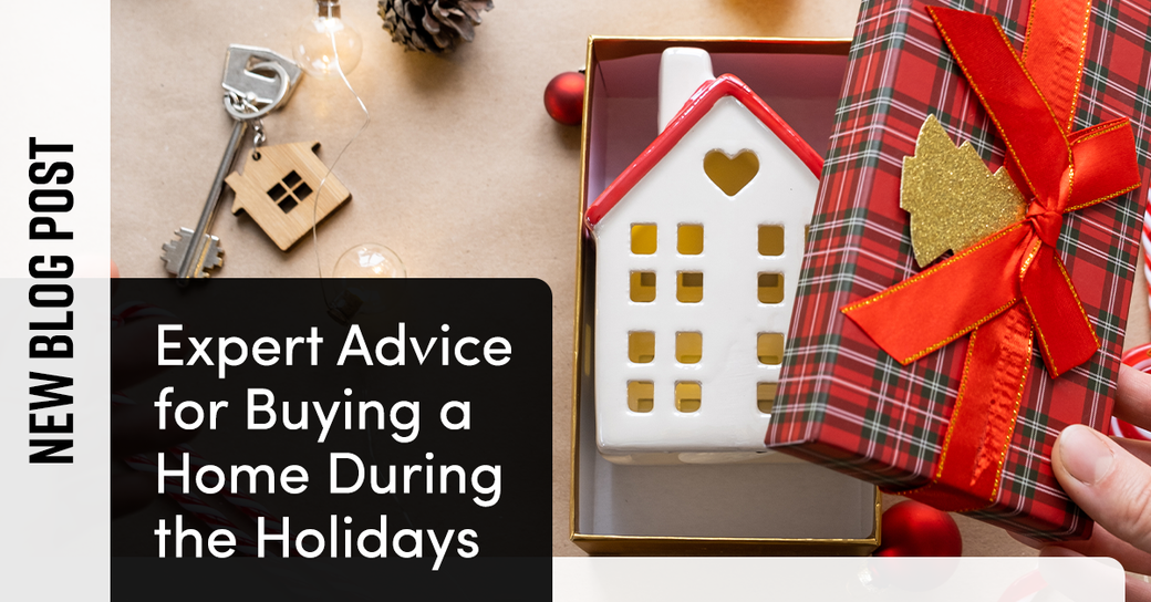 Expert Advice for Buying a Home During the Holidays