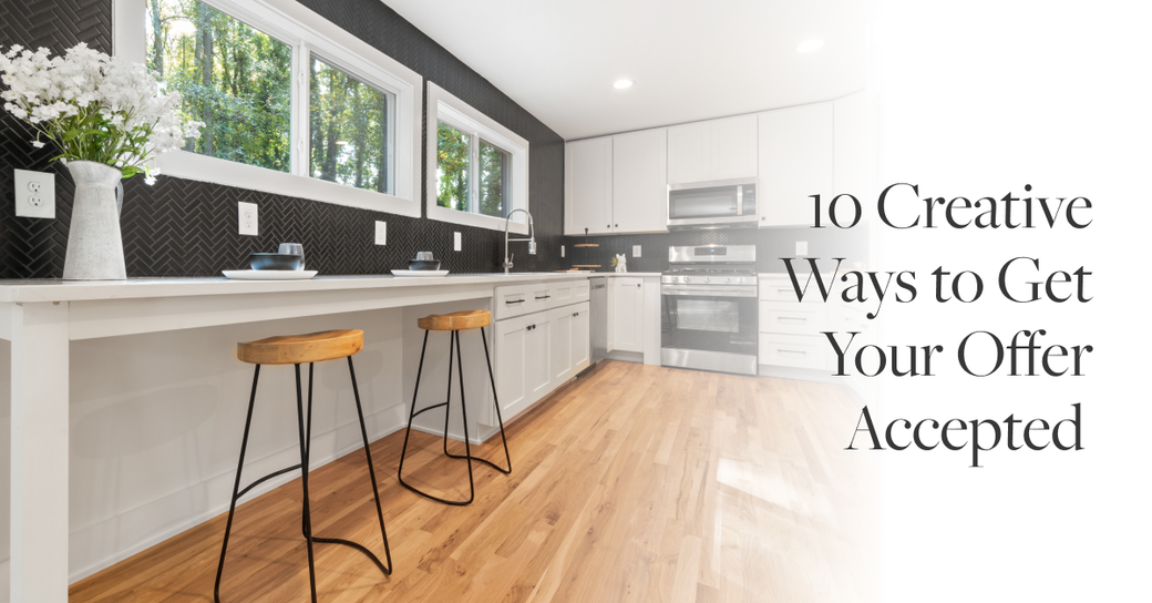 10 Creative Ways to Get Your Offer Accepted