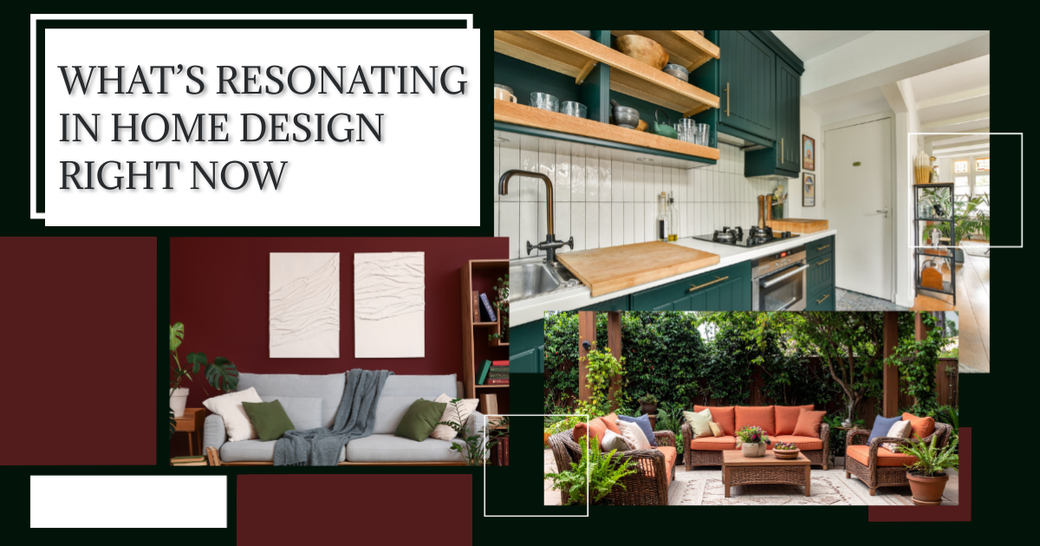What's Resonating in Home Design Right Now