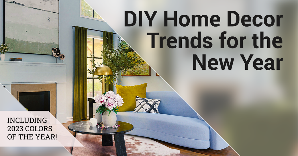 DIY Home Decor Trends for the New Year (Including 2023 Colors of the Year!)