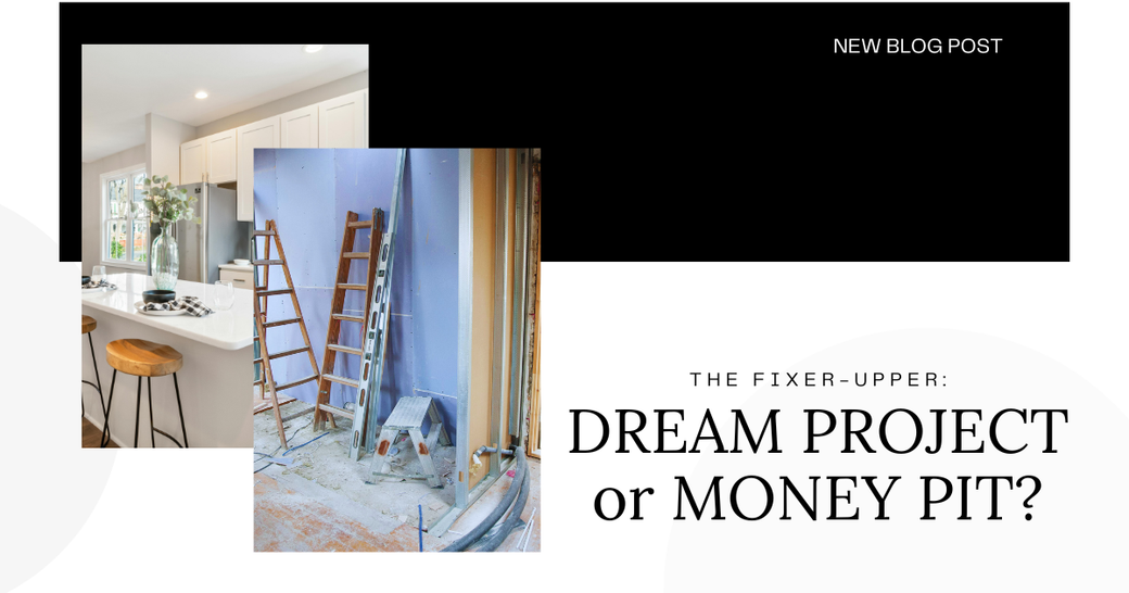 The Fixer-Upper: Dream Project or Money Pit?