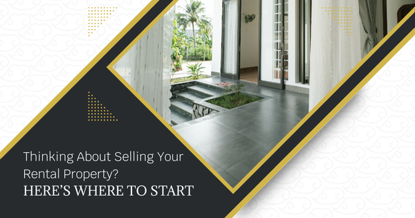 Thinking About Selling Your Rental Property? Here’s Where to Start