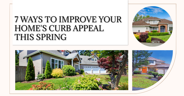 7 Ways to Improve Your Home's Curb Appeal This Spring,Tari Haberfield