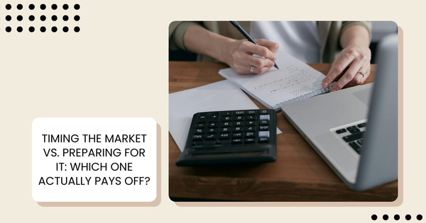 Timing the Market vs. Preparing for It: Which One Actually Pays Off?,Tari Haberfield
