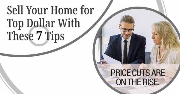 Price Cuts Are on the Rise. Sell Your Home for Top Dollar With These 7 Tips,Tari Haberfield
