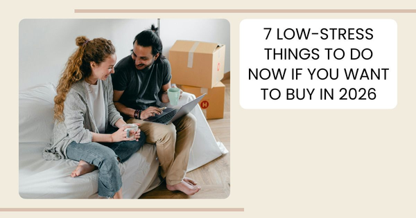 7 Low-Stress Things to Do Now If You Want to Buy In 2026,Tari Haberfield
