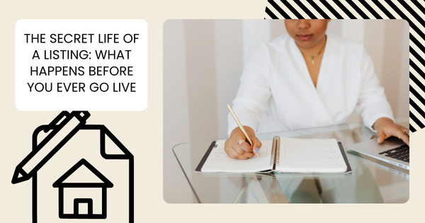 The Secret Life of a Listing: What Happens Before You Ever Go Live,Tari Haberfield