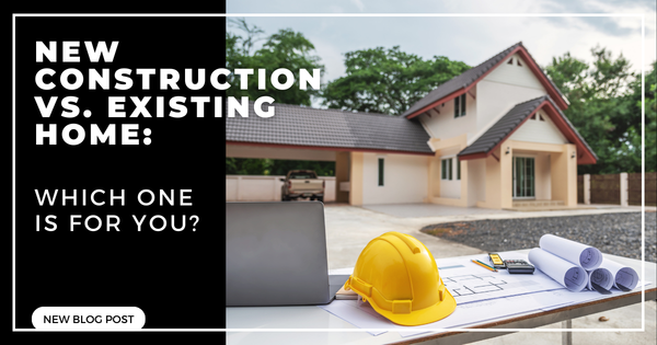 New Construction vs. Existing Home: Which One is For You?,Tari Haberfield