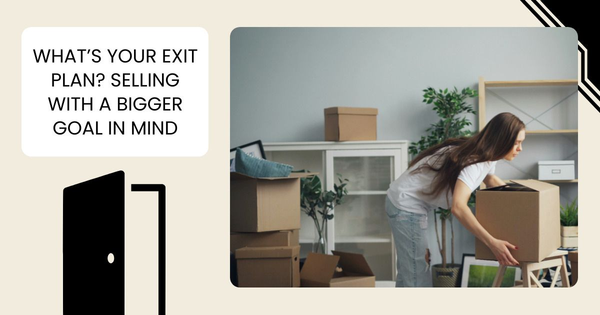 What’s Your Exit Plan? Selling with a Bigger Goal in Mind,Tari Haberfield