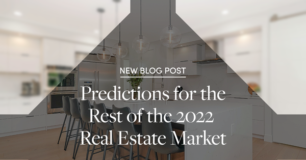 Expert Forecast: Predictions for the Rest of the 2022 Real Estate Market,Tari Haberfield