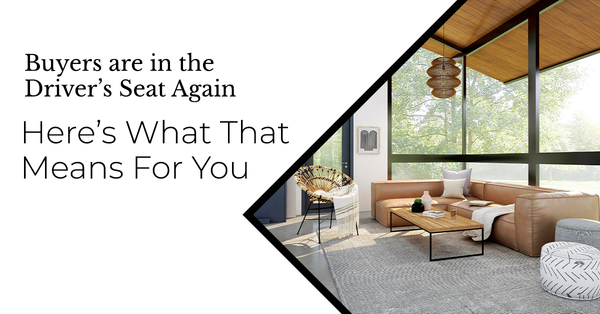 Are Buyers In the Driver’s Seat Again? And What That Could Mean For You,Tari Haberfield