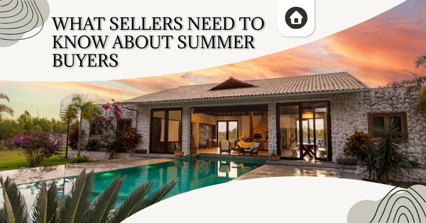 What Sellers Need to Know About Summer Buyers,Tari Haberfield