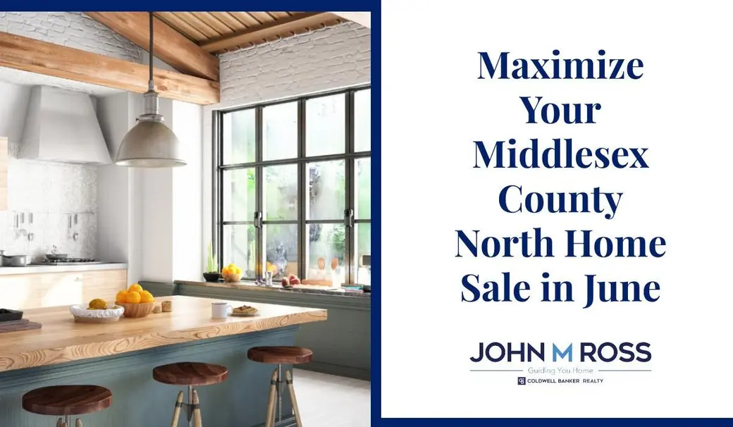 Maximize Your Middlesex County North Home Sale in June