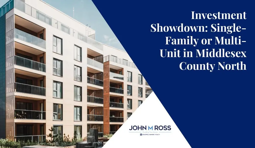 Investment Showdown: Single-Family or Multi-Unit in Middlesex County North