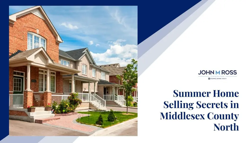 Summer Home Selling Secrets in Middlesex County North