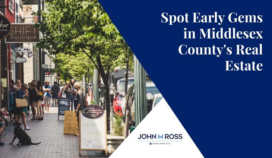 Spot Early Gems in Middlesex County's Real Estate