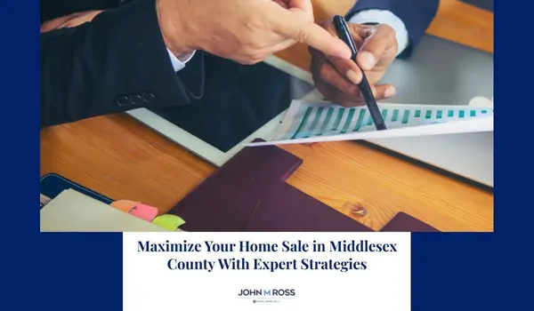 Maximize Your Home Sale in Middlesex County With Expert Strategies,John M. Ross