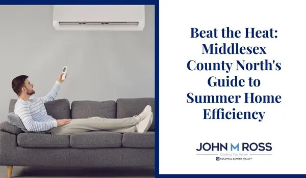 Beat the Heat: Middlesex County North's Guide to Summer Home Efficiency,John M. Ross