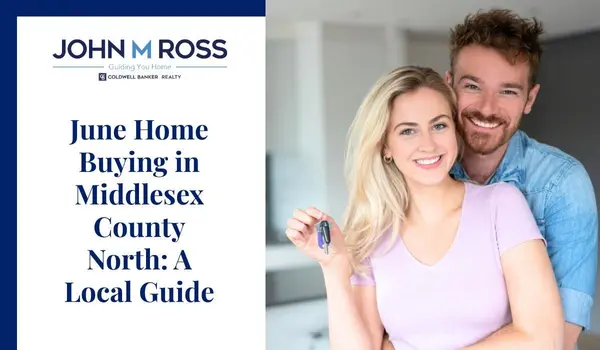 June Home Buying in Middlesex County North: A Local Guide,John M. Ross