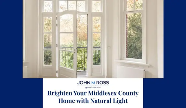 Brighten Your Middlesex County Home with Natural Light,John M. Ross