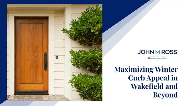 Maximizing Winter Curb Appeal in Wakefield and Beyond,John M. Ross