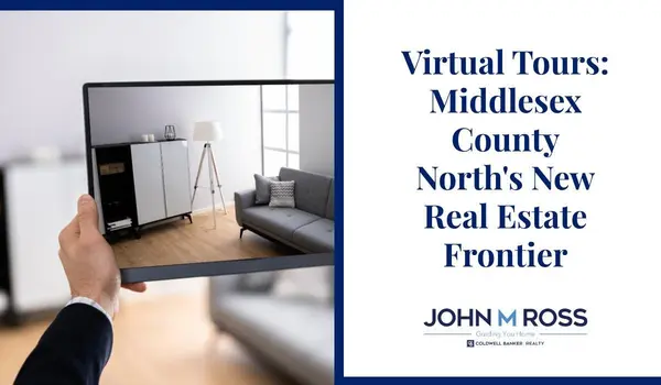 Virtual Tours: Middlesex County North's New Real Estate Frontier,John M. Ross
