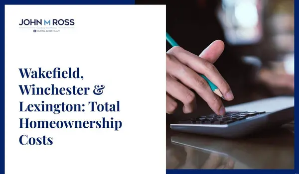 Wakefield, Winchester & Lexington: Total Homeownership Costs,John M. Ross