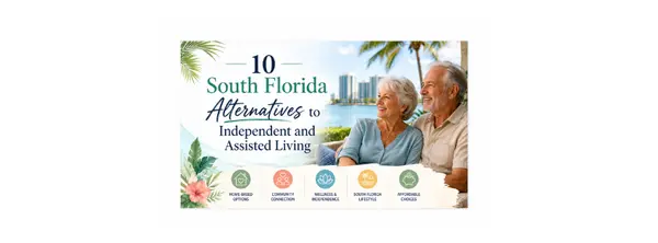 feature image of 10 South Florida Alternatives to Independent and Assisted Living